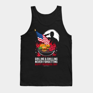 Grilling and chilling never forgetting Happy Memorial day | veteran lover gifts Tank Top